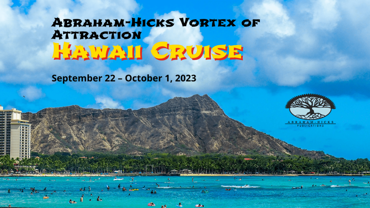 September 22 October 1, 2023 Hawaii Cruise Home of AbrahamHicks